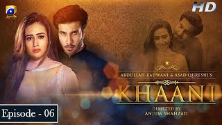 Khaani  Episode 06 Eng Sub  Feroze Khan  Sana Javed  HD  Har Pal Geo [upl. by Eidob982]