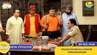 NEW Ep 4146  Police Station Kyu Pohche Gokuldhamvasi I Taarak Mehta Ka Ooltah Chashmah [upl. by Cherian26]