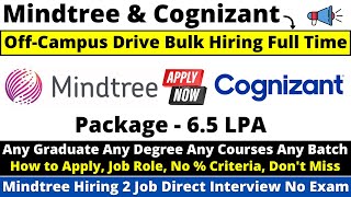 Mindtree amp Cognizant Mega Off Campus Drive 2022 20212019 Batch  Direct Interview No Exam 65 LPA [upl. by Htiffirg]