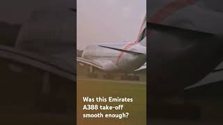 Was this Emirates A388 takeoff smooth enough [upl. by Lenoyl]