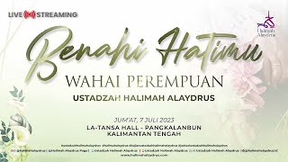 WAHAI PEREMPUAN BENAHI HATIMU  USTADZAH HALIMAH ALAYDRUS [upl. by Gine]