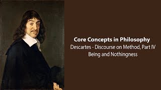 Rene Descartes  Being and Nothingness Discourse on Method pt 4  Philosophy Core Concepts [upl. by Drarig]