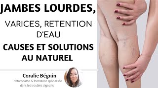 JAMBES LOURDES varices rétention deau  Causes et 3 plantes pour soulager  Coralie Béguin [upl. by Nairrod]