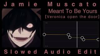 Jamie Muscato » Meant To Be Yours veronica open the door Slowed Audio Edit [upl. by Syverson949]