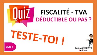 QUIZ Fiscalité TVA 4 Déductibilité de la TVA [upl. by Tedi]