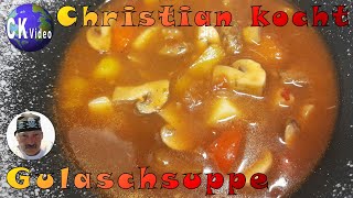 🍴Christian kocht🍴 Vlog 155 🐮 🥣Gulaschsuppe🥣 ala Christian🥣 🍷 [upl. by Enyawal]