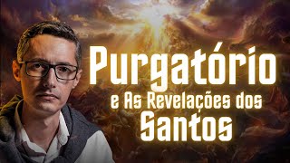 O Purgatório e As Revelações Privadas dos Santos  Raphael Tonon [upl. by Zulema]