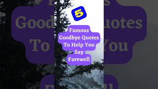 Famous Goodbye Quotes To Help You Say Farewell [upl. by Ehttam]