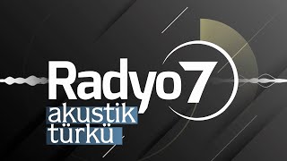 Radyo 7 Akustik Türküler Canlı Dinle  En İyi Akustik Türküler  Canlı Akustik [upl. by Favianus]