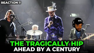 🎵 The Tragically Hip  Ahead By A Century REACTION [upl. by Aleris]