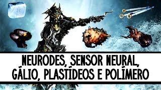 OndeComo Farmar Neurodes Sensor Neural Galio Polímero e Plastídeos  WARFRAME [upl. by Bill]