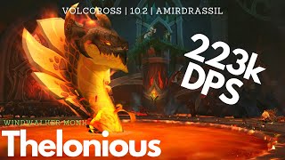 Volcoross Mythic  Amirdrassil  102  223k ST  Windwalker Monk  Dragonflight [upl. by Malchus]