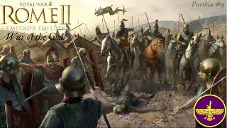 OUR ENEMIES FALL Total War Rome II  WARS OF THE GODS MOD  Parthian Campaign 9 [upl. by Redyr772]