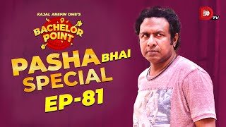 Bachelor Point  Pasha Bhai Special  EPISODE 81  Marzuk Russell [upl. by Durrej59]