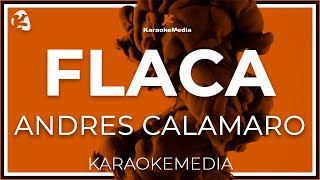 Andres Calamaro  Flaca LETRA INSTRUMENTAL KARAOKE [upl. by Eahcim]