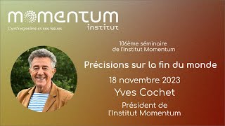 Précisions sur la fin du monde  106ème séminaire de lInstitut Momentum par Yves Cochet [upl. by Ahtanoj]