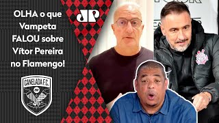 quotVítor Pereira Cara EU FALO O Flamengo CADA VEZ MAIS estáquot Vampeta MANDA A REAL sobre POLÊMICA [upl. by Jacobsohn]