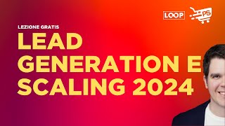 Lead generation e scaling di Meta ads nel 2024 [upl. by Arenahs]