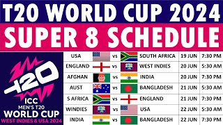 T20 World Cup 2024 Super 8 Schedule Super 8s round full schedule fixtures venues and timings [upl. by Opalina]