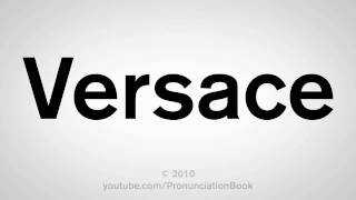 How To Pronounce Versace [upl. by Vivia]