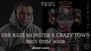 Sub Bass Monster x Crazy Town  Négy ütem door BAZSX Mashup [upl. by Lenej]