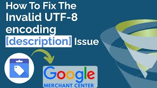 Fixed Invalid UTF 8 Encoding Google Merchant Centre Disapproved Products [upl. by Enair]