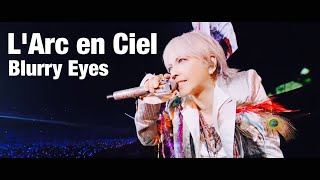 【LArc en Ciel】Blurry Eyes（30th LAnniversary） [upl. by Eldnar]