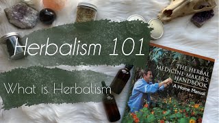 What is Herbalism  Some Terminology  Herbalism 101 [upl. by Retep]