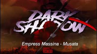 Empress Massina  Musata Dark Shadow Riddim [upl. by Tdnaltroc]