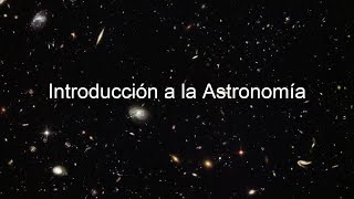 🔭🪐CURSODOCUMENTAL de ASTRONOMÍA clase 1 Introducción a la Astronomía comprenderás esta ciencia [upl. by Annel280]