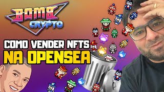 BOMB CRYPTO  COMO VENDER NFTS NA OPENSEA  TUTORIAL [upl. by Nolyar]