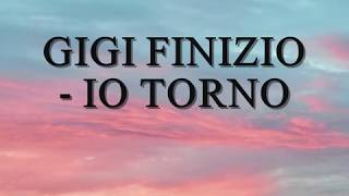 Gigi finizio  io torno testo [upl. by Slotnick368]