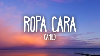 Camilo  Ropa Cara LetraLyrics [upl. by Yr249]