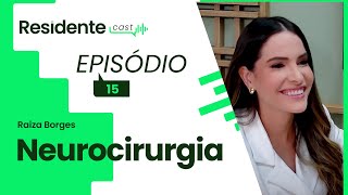 O processo da residência em neurocirurgia  ResidenteCast com Raiza Borges [upl. by Rialc]