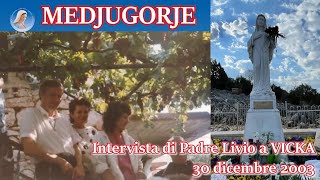 INCONTRO CON VICKA VEGGENTE DI MEDJUGORJE  a cura di PLIVIO  30 dicembre 2003 [upl. by Som42]