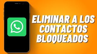 Cómo eliminar a los contactos bloqueados en WhatsApp [upl. by Tecla]