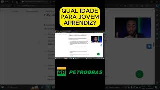 IDADE PARA JOVEM APRENDIZ PETROBRAS [upl. by Niwled88]