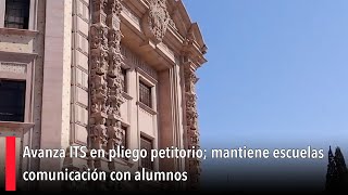 Avanza ITS en pliego petitorio mantiene escuelas comunicación con alumnos [upl. by Fasta]