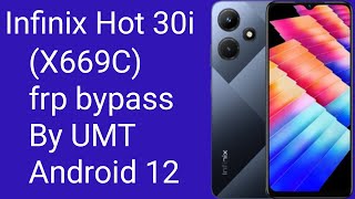 How To Infinix Hot 30i X669C frp bypass By UMT Android 12 press volume up GSM RASHID ALI [upl. by Amalea]