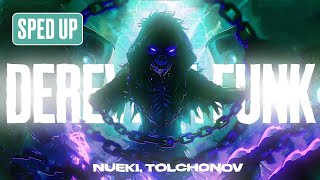 NUEKI TOLCHONOV  DEREVNYA FUNK SPED UP [upl. by Noyr]