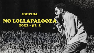 De Volta aos Palcos Emicida amp Convidados no Lollapalooza 2022 parte 1 [upl. by Aurore534]