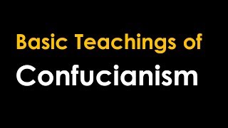 Basic Teachings of Confucianism [upl. by Kristyn]