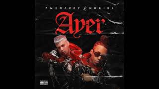 Noriel  Ayer Feat Amenazzy [upl. by Yert]