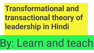 Transformational and Transactional leadership theory [upl. by Duomham]