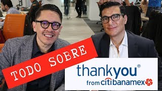 ThankYou rewards de Citibanamex ENTREVISTA [upl. by Herwin]