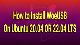 How to Install WoeUSB on Ubuntu 2004 OR 2204 LTS [upl. by Aleinad]