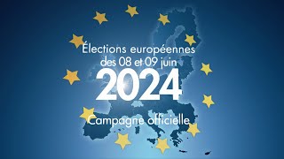 Campagne officielle intégrale pour les Élections Européennes 2024 clips des 38 listes [upl. by Eidas]