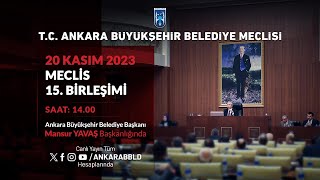 TC ANKARA BÜYÜKŞEHİR BELEDİYESİ  KASIM AYI MECLİS TOPLANTISI 15 BİRLEŞİMİ [upl. by Ellette]