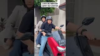 Cara Bu Mentri biar kerja cepet sampai dan ngga ketemu macet [upl. by Isyad]