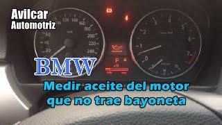 Como medir el aceite del motor bmw sin bayoneta avilcar [upl. by Decca510]